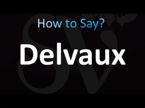 How to Pronounce Delvaux .